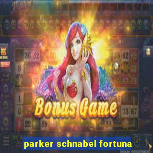 parker schnabel fortuna